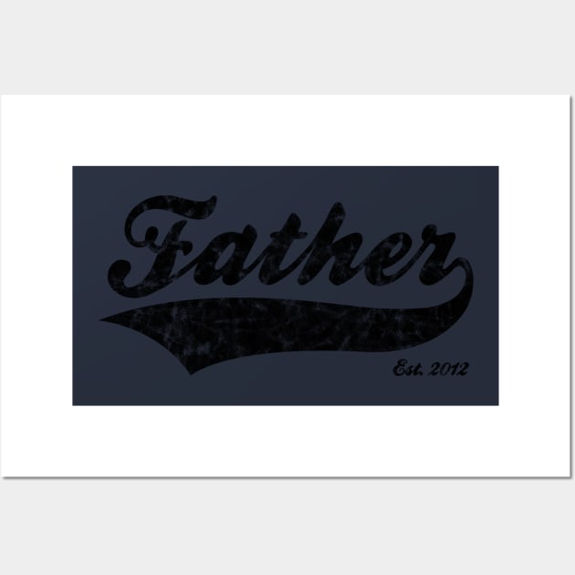 Father Est. 2012 Wall Art by RomanSparrows